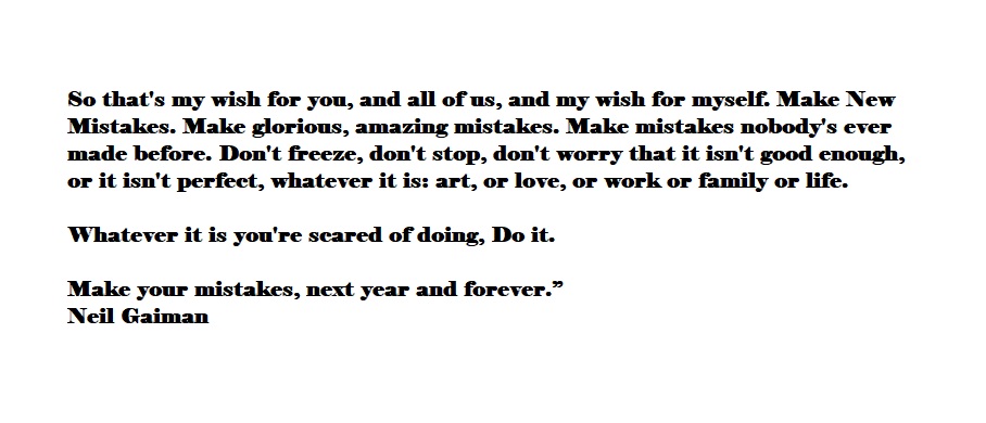 "Whatever it is you are scared of doing - do it"